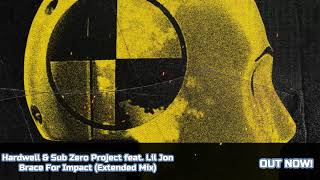 Hardwell &amp; Sub Zero Project feat. Lil Jon - Brace For Impact (Extended Mix)