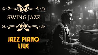 Golden Age Jazz Piano Live ~ Classic Swing Music & Vintage Cafe Vibes