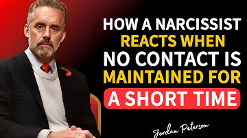 How a Narcissist Reacts When No Contact is Maintained For A Short Time | Jordan Peterson