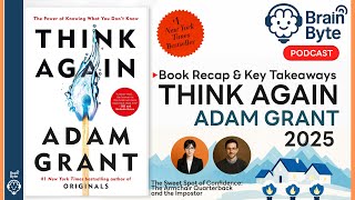 THINK AGAIN by Adam Grant — Powerful Book Summary & Key Insights (2025)