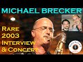 MICHAEL BRECKER Interview & Concert