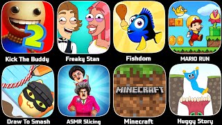 Minecraft,Mario Run,ASMR Slice,Fishdom,Huggy Story,Freaky Stan,Kick The Buddy