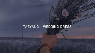 WEDDING DRESS - TAEYANG LYRICS [ROM/INDOSUB]