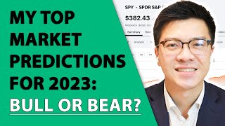 MY TOP MARKET PREDICTIONS FOR 2023: A Bull or Bear Market?