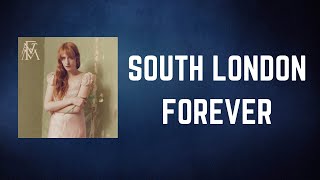 Florence + the Machine - SOUTH LONDON FOREVER (Lyrics)