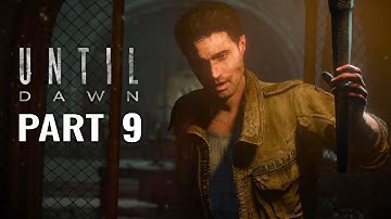 UNTIL DAWN PS5 Walkthrough Gameplay - Part 9 - No Commentary