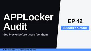 AppLocker Tutorial: App Control and Constrained Language Mode