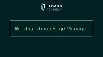What is Litmus Edge Manager