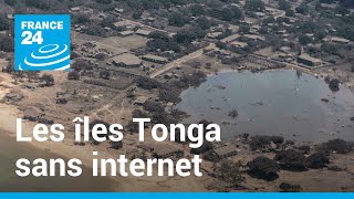 Les îles Tonga toujours coupées du monde après un puissant tsunami • FRANCE 24