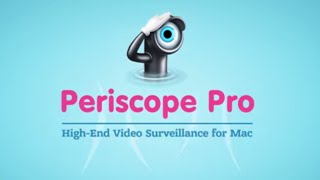 Periscope Pro 2.2 from ZipZapMac - surveillance app for OSX with IP camera support! screenshot 2