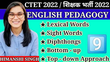 9.English Pedagogy || Lexical Words Sight Words,Diphthongs,Bottom-up Approach By Himanshi Singh