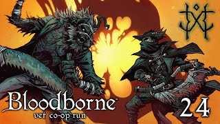 Orfani - Bloodborne [Veteran co-op run] #24 w/ Sabaku no Maiku