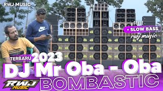 DJ MR OBA OBA BOMBASTIC STYLE SLOWBASS • CEK SOUND SUMBERSEWU RWJ MUSIC
