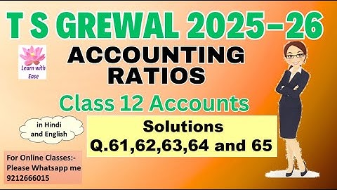 Q61,62,63,64 and 65| Accounting Ratios| TS Grewal 2025-26| Ch4| Class 12| Accounts@learnwithease