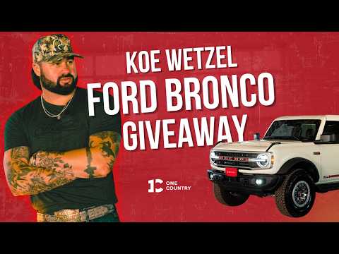 Koe Wetzel x One Country: Ford Bronco Giveaway