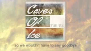 Caves of Ice [With Lyrics] By Destery Smith chords