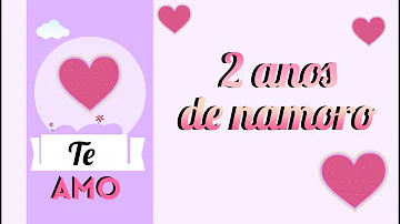 O que escrever 2 anos de namoro?