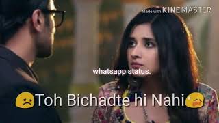 Kash Hum Ek Duje Se Whatsapp Status.
