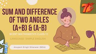 SUM AND DIFFERENCE OF TWO ANGLES|TRIGONOMETRIC FUNCTIONS | CHAPTER-3 | CLASS 11 | MATHS VIDEO-7