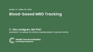 Blood Based MRD Tracking | Miami RoundTable April 20, 2024