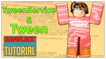 Advanced Roblox Scripting Tutorial #10 - TweenService / Tween (Beginner to Pro 2019)