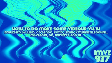 {REQUESTED} How To Do Make Some Videoup V4.14
