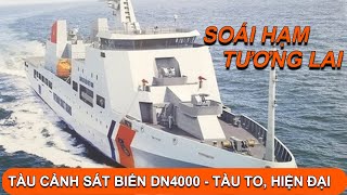 Tàu cảnh sát biển DN-4000 - Soái hạm tương lai của cảnh sát biển Việt Nam