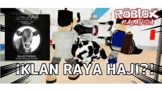 IKLAN RAYA HAJI (sedih) | Roblox Malaysia 🇲🇾