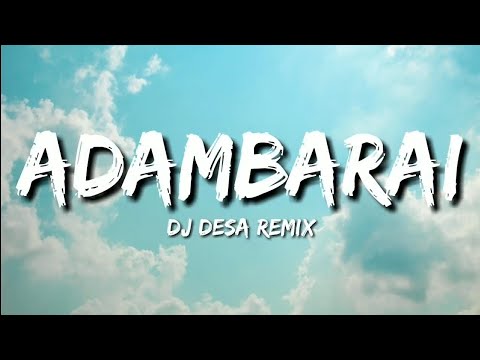 TIKTOK VIRAL  Adambarai  DJ Desa Remix  LYRICS 