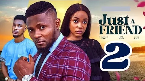 JUST A FRIEND (Trending Nigerian Movie) Maurice Sam, Efe Irele, Afes Mike, 2024 Latest Movie #2024