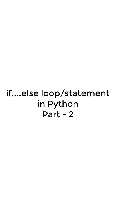 If.....else loop/statement in Python | Part -2 | #pythonshot # ...