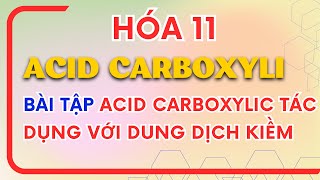 CARBOXYLIC ACID HÓA 11 | TOÁN ACID CARBOXYLIC HÓA 11 CHÂN TRỜI SÁNG TẠO