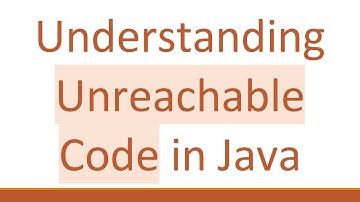 Understanding Unreachable Code in Java