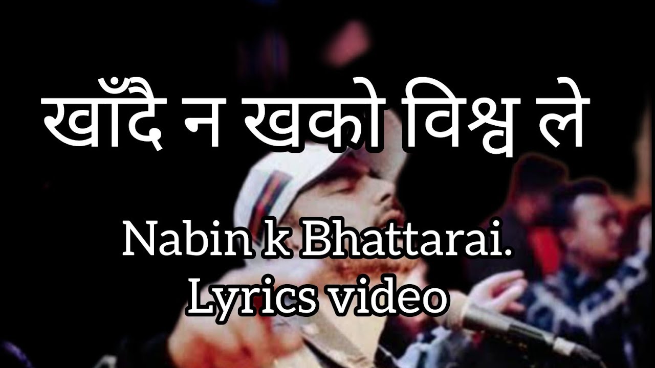 Khadai na khako bis le jiudai maryo Nabin K Bhattarai Lyrics song