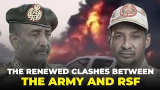 Unraveling Sudans Complex Conflict: A Deep Dive into the Renewed Clashes Between the Army and RSF