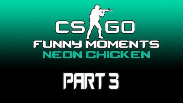 NeonChicken CS:GO FUNNY MOMENTS - PART 3 [Dutch/English]