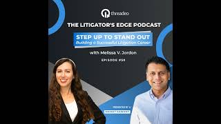 Step Up to Stand Out: Melissa Jordon on Building a Successful Litigation Career