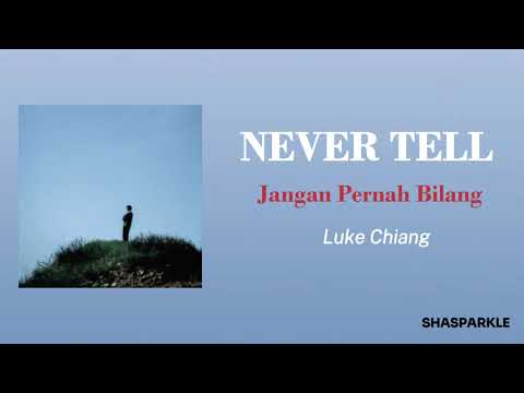 Luke Chiang - Never Tell | Lyrics | English Lyrics | Lirik Terjemahan Indonesia