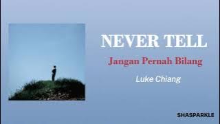 Luke Chiang - Never Tell | Lyrics | English Lyrics | Lirik Terjemahan Indonesia