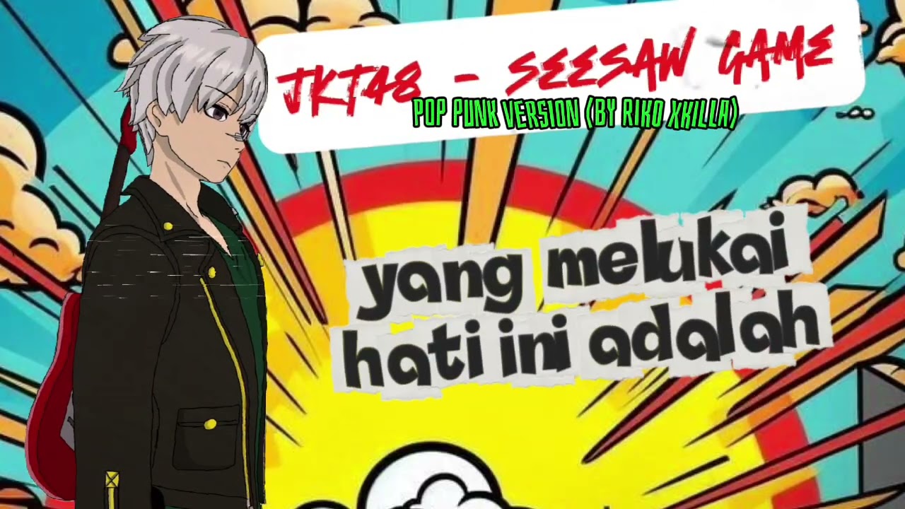 JKT48 - SEESAW GAME ( POP PUNK VERSION BY RIKO XKILLA )