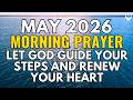 Tuesday, May 19th | Lord, Guide Me Through This Day | Morning Prayer for Strength &amp; Peace