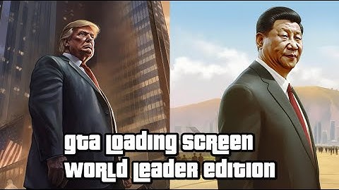 GTA IV Loading Screen | World Leaders Edition | Created with AI