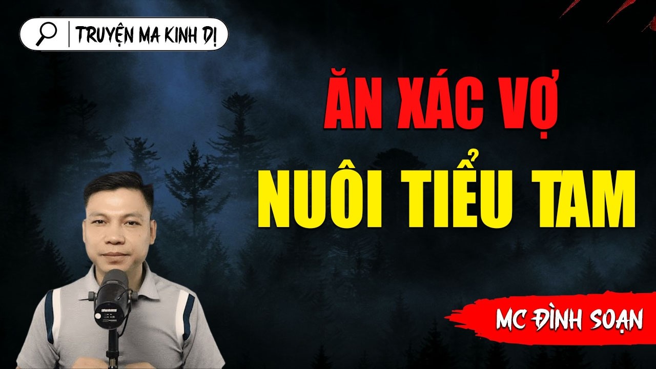 ĂN XÁC VỢ NUÔI TIỂU TAM | TRUYỆN MA ĐÌNH SOẠN AUDIO MỚI NHẤT 2026