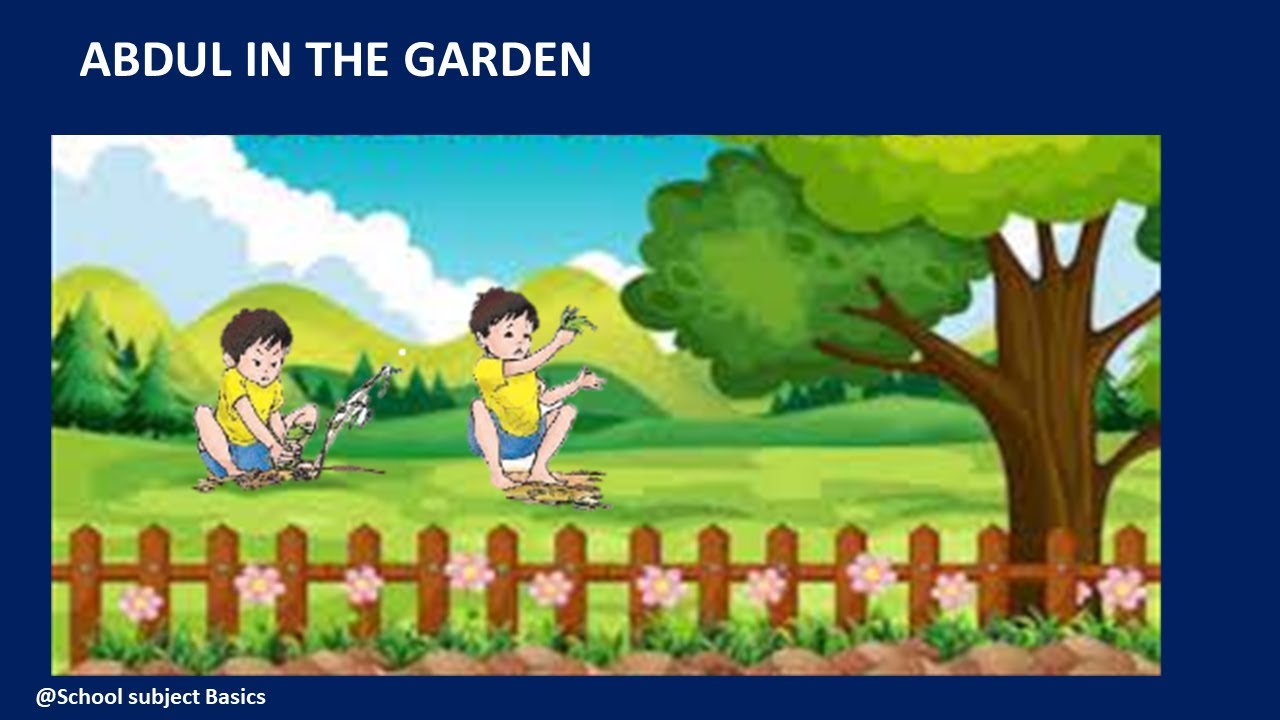 ABDUL IN THE GARDEN/EVS/School subjects basics YouTube