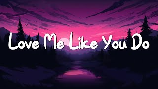 Love Me Like You Do - Ellie Goulding (Lyrics) || Ed Sheeran, Powfu (Mix Lyrics)