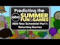 Predicting the ABC's Summer Fun &amp; Games 2025's Year Schedule! Part 1, Returning Games