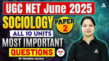 UGC NET Sociology Paper 2 | All 10 Units Most Important Questions #4 By Prabha Ma’am