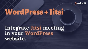 Integrate Jitsi meeting room in your WordPress website using Jitsi iFrame API | Sleeksoft