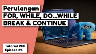 Mengenal Perulangan dan Penggunaannya - Tutorial PHP #5