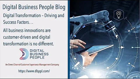 Digital Transformation – The Driving and Success Factors